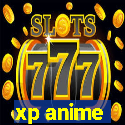 xp anime